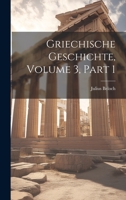Griechische Geschichte, Volume 3, Part 1 1145371574 Book Cover