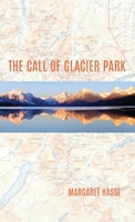 The Call of Glacier Park 1646628721 Book Cover