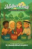 Mother Earth: : Nurture Nature, Reduce Waste 1917529228 Book Cover