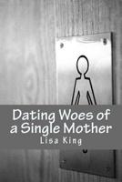 Dating Woes of a Single Mother 1548090026 Book Cover