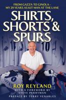 Shirts, Shorts & Spurs 184358283X Book Cover