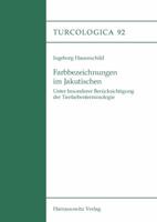 Farbbezeichnungen Im Jakutischen: Unter Besonderer Berucksichtigung Der Tierfarbenterminologie 3447066768 Book Cover