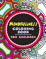 Mindfulness Coloring Book for Children: The best collection of Mandala Coloring book 1534798641 Book Cover