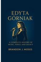 Edyta Górniak: A Complete History of Music, Voice, and Legacy B0FSR3VFHR Book Cover