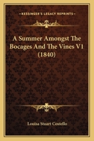 A Summer Amongst The Bocages And The Vines V1 0530328704 Book Cover