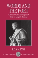 Words and the Poet: Characteristic Techniques of Style in Vergil's Aeneid 0198152612 Book Cover