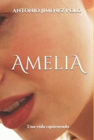 AMELIA: Una vida equivocada (Spanish Edition) B0CQJBNHF2 Book Cover