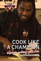 Cook Like A. Champion Infusion Cooking with Ace: Welcome to the New Age of Culinary Learning B08Y4FHNXC Book Cover