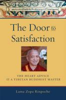 Door to Satisfaction: Heart Advice of a Tibetan Buddhist Master 0861710584 Book Cover