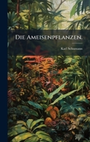 Die Ameisenpflanzen. (German Edition) 1024615839 Book Cover