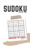 Sudoku Travel Size Medium to Hard Volume 1: Sudoku Travel Book, Difficult Puzzles for Adults Seniors Teens, Workbook with Answers B08BV6P6B7 Book Cover