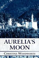 Aurelia's Moon 1451276826 Book Cover