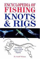 Encyclopedia of Fishing Knots & Rigs 1865131601 Book Cover