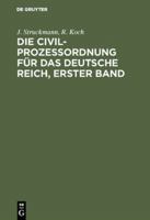 Die Civilprozeßordnung für das Deutsche Reich, Erster Band 3111266958 Book Cover
