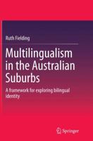 Multilingualism in the Australian Suburbs: A Framework for Exploring Bilingual Identity 9812874526 Book Cover