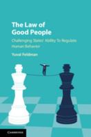 The Law of Good People: Challenging States' Ability to Regulate Human Behavior 1107137101 Book Cover