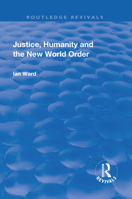 Justice, Humanity and the New World Order 1138709514 Book Cover