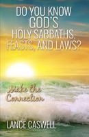 Do You Know God's Holy Sabbaths, Feasts, and Laws?: Make the Connection 0997810009 Book Cover