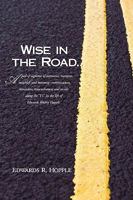 Wise in the Road... 1441503579 Book Cover