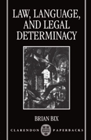 Law, Language, and Legal Determinacy (Clarendon Paperbacks) 0198260504 Book Cover
