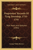 Proprietors' Records Of Tyng Township, 1735-1741: With Notes And Sketches 1165656302 Book Cover