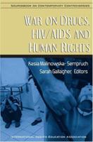 War on Drugs, HIV/Aids And Human Rights (Sourcebook on Contemporary Controversies) 0972054170 Book Cover