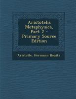 Aristotelis Metaphysica, Part 2 1023768224 Book Cover