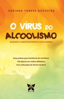 O V�rus do Alcoolismo: Quando o amor encontra a sua sombra 1099621623 Book Cover