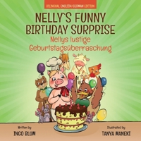 Nelly's Funny Birthday Surprise - Nellys lustige Geburtstagsüberraschung: English German Bilingual Children's Picture Book 198323656X Book Cover