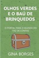 Olhos Verdes e o Baú de Brinquedos: O Portal para o Mundo do Faz de Contas 1702549399 Book Cover