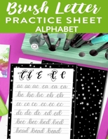 Brush Letter Alphabet Practice Sheet: Calligraphy Lettering Workbook Teaching Cursive Handwriting Art 1661997198 Book Cover