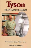 Tyson: From Farm to Market (University of Arkansas Press Series in Business History, Vol 2) 1557281890 Book Cover