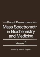 Recent Developments in Mass Spectrometry in Biochemistry and Medicine 0306311380 Book Cover