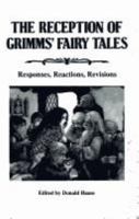 The Reception of Grimms' "Fairy Tales": Responses, Reactions, Revisions 0814322085 Book Cover