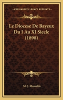 Le Diocese De Bayeux Du I Au XI Siecle (1898) 1160155011 Book Cover