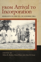 From Arrival to Incorporation: Migrants to the U.S. in a Global Era (Nation of Newcomers) 0814799612 Book Cover