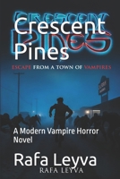 Crescent Pines: A Modern Vampire Horror Novel B0FVVW3Q3Y Book Cover