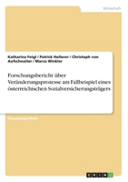Forschungsbericht über Veränderungsprozesse am Fallbeispiel eines österreichischen Sozialversicherungsträgers 3346258262 Book Cover