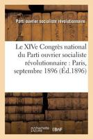 Le XIVe Congrès national du Parti ouvrier socialiste révolutionnaire: Paris, septembre 1896 (Sciences Sociales) 2011942268 Book Cover