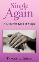 Single Again: A Different Kind of Single 1466967056 Book Cover