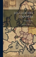 Les Cloches d'Anvers: Les Fondeurs Anverrois... 102158519X Book Cover