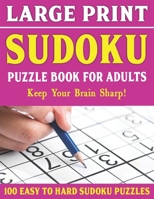 Large Print Sudoku Puzzles Easy to Hard: 100 Large Print Sudoku Puzzles For Adults | Ideal For Those With Limited Eyesight-Vol 5 B0959MY3T6 Book Cover