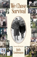 We Chose Survival 1954604025 Book Cover