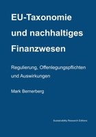 EU-Taxonomie und nachhaltiges Finanzwesen: Regulierung, Kriterien und Auswirkungen (German Edition) B0DZNL5F46 Book Cover
