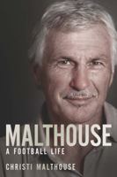 Malthouse: A Football Life 1742378145 Book Cover