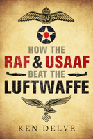 How the RAF Beat the Luftwaffe 1784383821 Book Cover