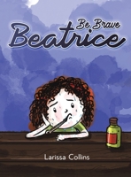 Be Brave Beatrice 1788786904 Book Cover