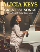 Alicia Keys Greatest Songs: Piano, Vocal & Guitar Sheet Music B0DQTVBQZS Book Cover