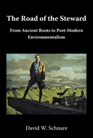 The Road of the Steward: From Ancient Roots to Post-Modern Environmentalism B0FMLQZR66 Book Cover