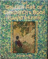The Golden Age of Children's Book Illustration 1854797964 Book Cover